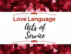 Apa Itu Love Language Act of Service dan Bagaimana Contohnya